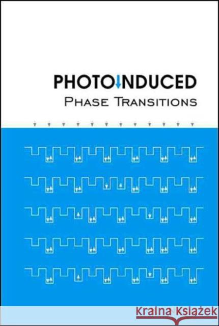 Photoinduced Phase Transitions Keiichiro Nasu 9789812387639 World Scientific Publishing Company