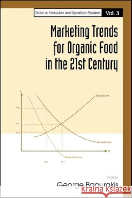 Marketing Trends for Organic Food in the 21st Century Baourakis, George 9789812387684 World Scientific Publishing Company