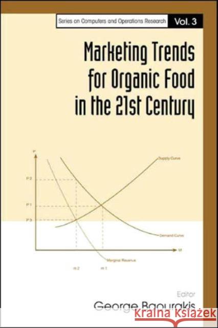 Marketing Trends for Organic Food in the 21st Century Baourakis, George 9789812387684