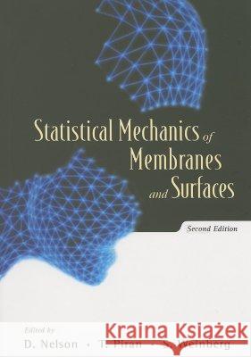 Statistical Mechanics of Membranes and Surfaces (2nd Edition) D. Nelson T. Piran S. Weinberg 9789812387721 World Scientific Publishing Company