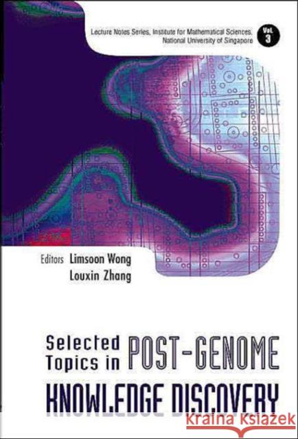 Selected Topics in Post-Genome Knowledge Discovery Wong, Limsoon 9789812387806