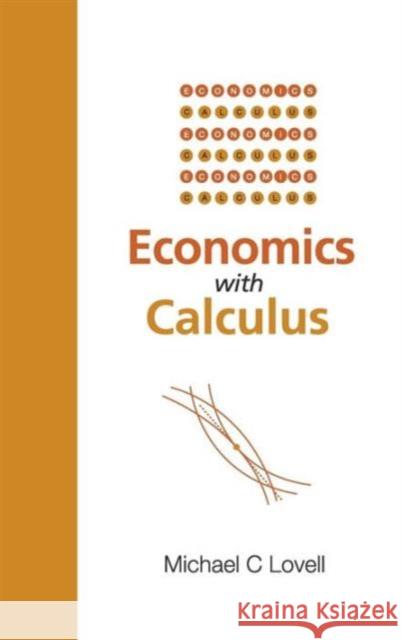 Economics with Calculus Lovell, Michael C. 9789812388254 World Scientific Publishing Company