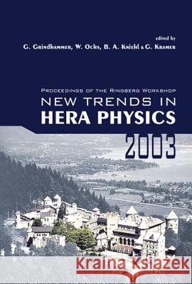 New Trends in Hera Physics 2003 - Proceedings of the Ringberg Workshop G. Grindhammer W. Ochs B. A. Kniehl 9789812388353 World Scientific Publishing Company