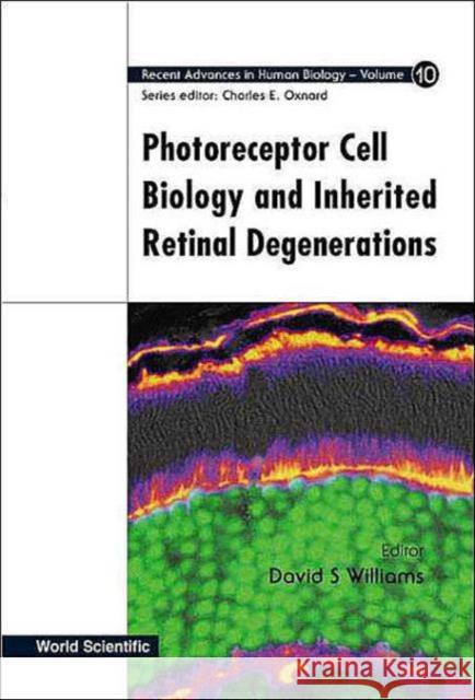 Photoreceptor Cell Biology and Inherited Retinal Degenerations Williams, David S. 9789812388643 World Scientific Publishing Company