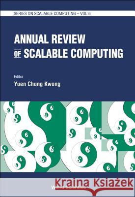 Annual Review of Scalable Computing Yuen Chung Kwong 9789812389022