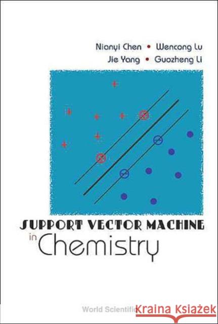 Support Vector Machine in Chemistry Chen, Nianyi 9789812389220 World Scientific Publishing Co Pte Ltd
