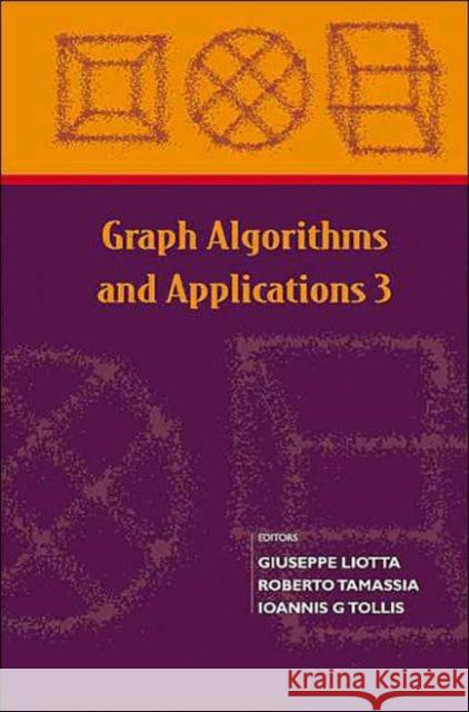 Graph Algorithms and Applications 3 Liotta, Giuseppe 9789812389398 World Scientific Publishing Company