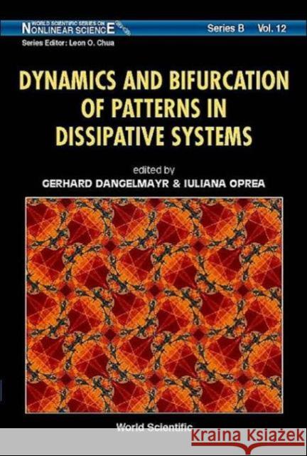 Dynamics and Bifurcation of Patterns in Dissipative Systems Oprea, Iuliana 9789812389466