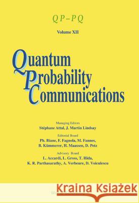 Quantum Probability Communications: Qp-Pq - Volume XII S. Attal J. M. Lindsay Stephane Attal 9789812389749 World Scientific Publishing Company
