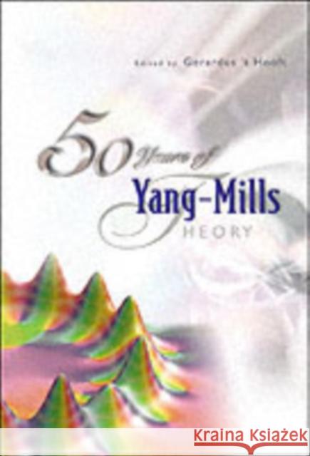 50 Years of Yang-Mills Theory 't Hooft, Gerard 9789812560070