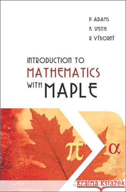 Introduction to Mathematics with Maple Adams, Peter 9789812560094
