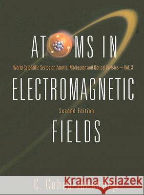Atoms in Electromagnetic Fields (2nd Edition) Claude Cohen-Tannoudji 9789812560193 World Scientific Publishing Company