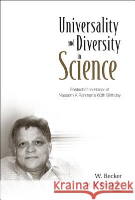 Universality and Diversity in Science: Festschrift in Honor of Naseem K Rahman's 60th Birthday W. Becker M. V. Fedorov 9789812560261 World Scientific Publishing Company