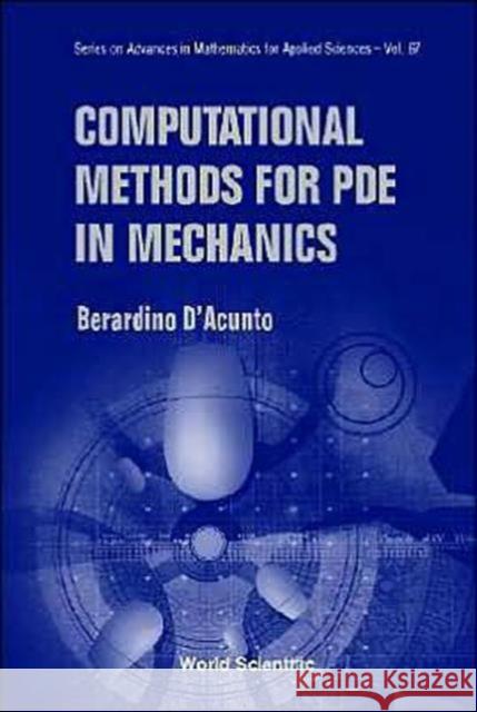 Computational Methods for Pde in Mechanics [With CDROM] D'Acunto, Berardino 9789812560377 World Scientific Publishing Company
