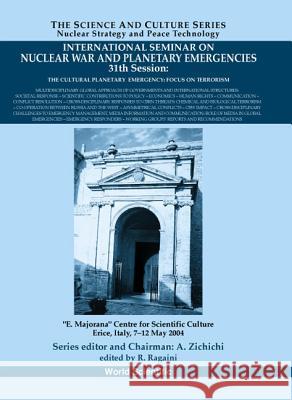 International Seminar on Nuclear War and Planetary Emergencies - 31st Session Richard Ragaini 9789812560575 World Scientific Publishing Company