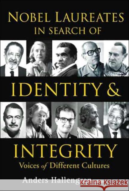 Nobel Laureates in Search of Identity and Integrity: Voices of Different Cultures Hallengren, Anders 9789812560742 0