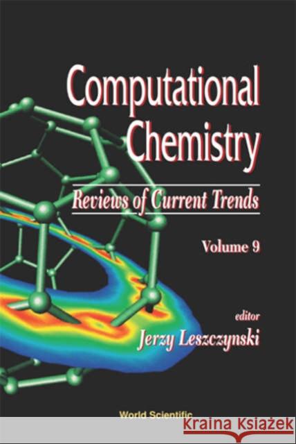 Computational Chemistry: Reviews of Current Trends, Vol. 9 Leszczynski, Jerzy 9789812560971 World Scientific Publishing Company