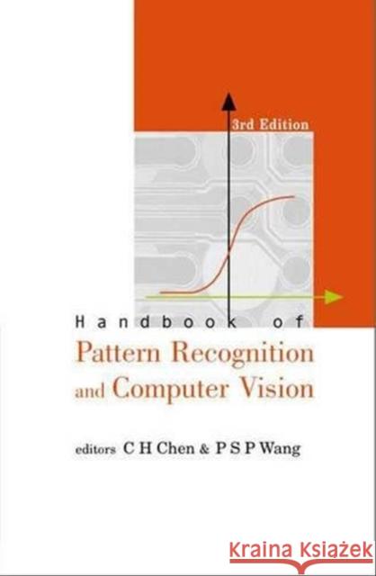 Handbook of Pattern Recognition and Computer Vision (3rd Edition) P. S. P. Wang C. H. Chen 9789812561053 World Scientific Publishing Company