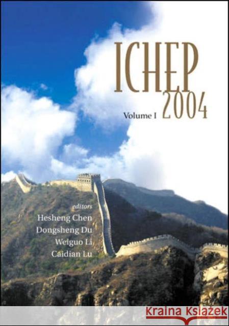High Energy Physics: Ichep 2004 - Proceedings of the 32nd International Conference (in 2 Volumes) Chen, He-Sheng 9789812561107