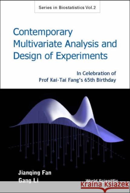 Contemporary Multivariate Analysis and Design of Experiments: In Celebration of Prof Kai-Tai Fang's 65th Birthday Fan, Jianqing 9789812561206 World Scientific Publishing Company