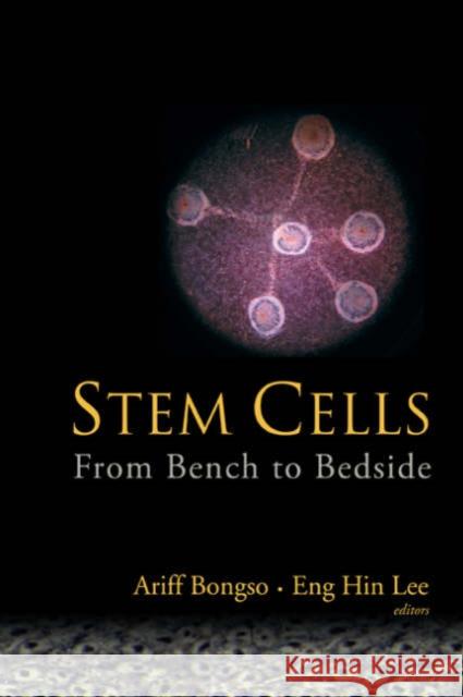 Stem Cells: From Bench to Bedside Ariff Bongso Eng Hin Lee Sydney Brenner 9789812561268 World Scientific Publishing Company