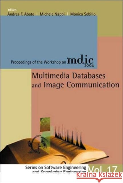 Multimedia Databases and Image Communication - Proceedings of the Workshop on MDIC 2004 Abate, Andrea F. 9789812561374 World Scientific Publishing Company