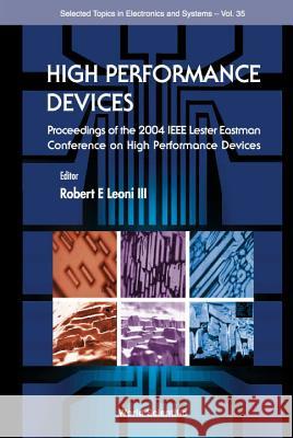 High Performance Devices - Proceedings of the 2004 IEEE Lester Eastman Conference Robert E. Leon Robert E. Leoni 9789812561961 World Scientific Publishing Company