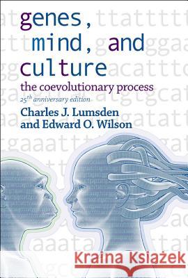 Genes, Mind, and Culture - The Coevolutionary Process: 25th Anniversary Edition Charles J. Lumsden Edward O. Wilson 9789812562746 World Scientific Publishing Company