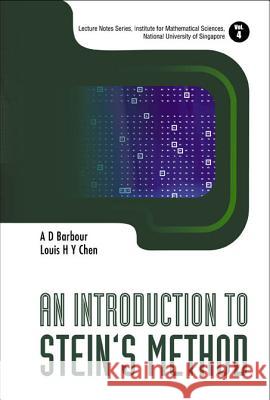 An Introduction to Stein's Method Louis Chen A. D. Barbour 9789812562807 World Scientific Publishing Company