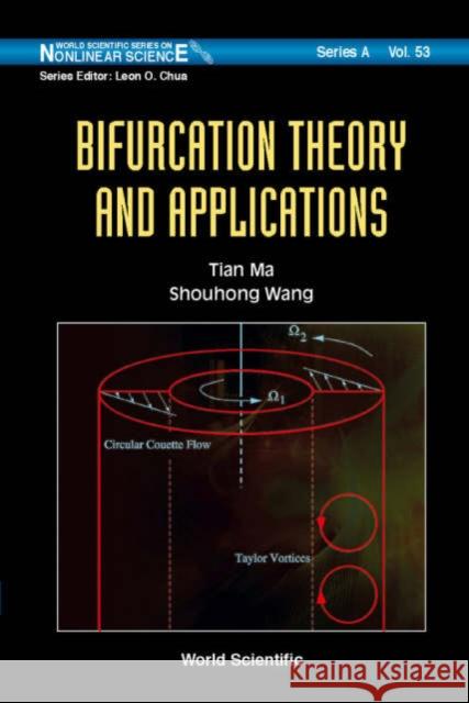 Bifurcation Theory and Applications Wang, Shouhong 9789812562876 World Scientific Publishing Company