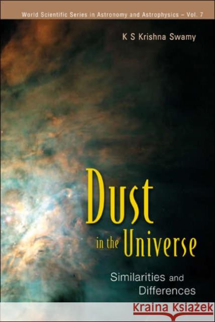 Dust in the Universe: Similarities and Differences Krishna Swamy, K. S. 9789812562937 World Scientific Publishing Company
