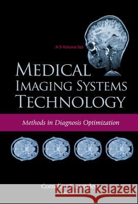 Medical Imaging Systems Technology (a 5-Volume Set) Leondes, Cornelius T. 9789812563644 World Scientific Publishing Company