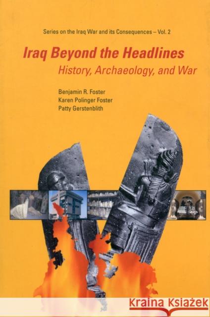 Iraq Beyond the Headlines: History, Archaeology, and War Foster, Benjamin R. 9789812563798