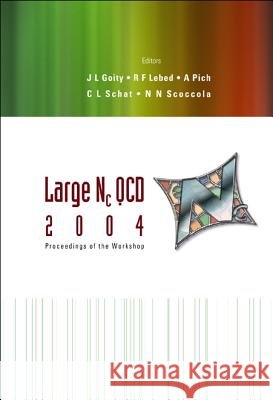 Large NC QCD 2004 - Proceedings of the Workshop J. L. Goity R. F. Lebed A. Pich 9789812563996