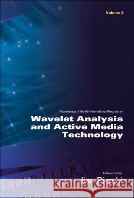 Wavelet Analysis and Active Media Technology - Proceedings of the 6th International Progress (in 3 Volumes) Jian Ping Li Stephane Jaffard C. Y. Suen 9789812564207 World Scientific Publishing Company