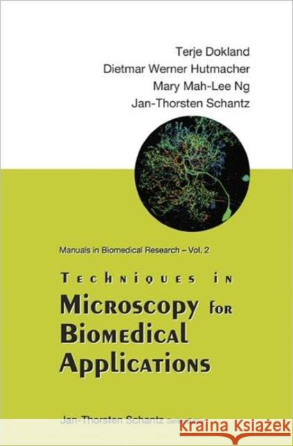 Techniques in Microscopy for Biomedical Applications Dokland, Terje 9789812564344 World Scientific Publishing Company