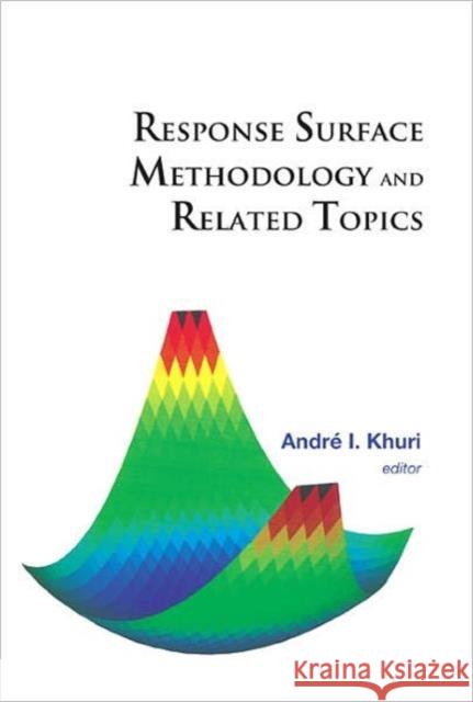 Response Surface Methodology and Related Topics Yang, Jessie Yuyun 9789812564580 World Scientific Publishing Company
