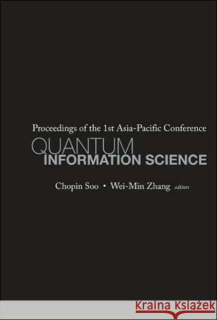 Quantum Information Science - Proceedings of the 1st Asia-Pacific Conference Soo, Chopin 9789812564603 World Scientific Publishing Company