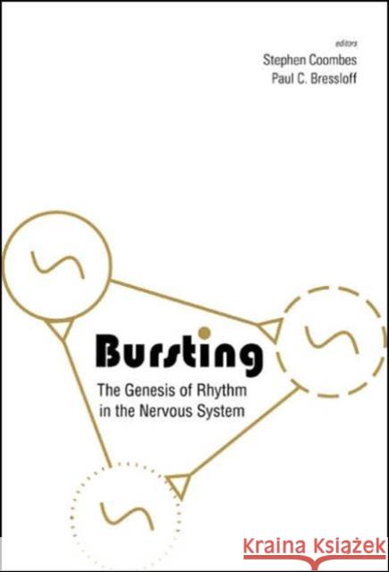 Bursting: The Genesis of Rhythm in the Nervous System Coombes, Steve 9789812565068 World Scientific Publishing Company