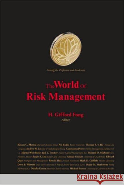 The World of Risk Management Fong, H. Gifford 9789812565174 World Scientific Publishing Company