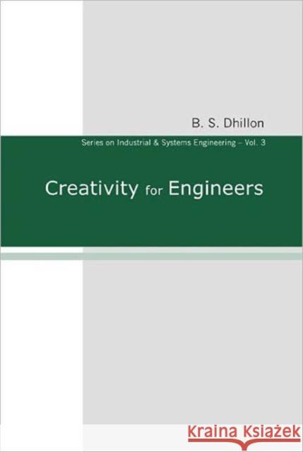 Creativity for Engineers Dhillon, B. S. 9789812565297 World Scientific Publishing Company