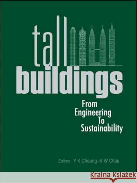 Tall Buildings: From Engineering to Sustainability Cheung, Y. K. 9789812566201 World Scientific Publishing Company