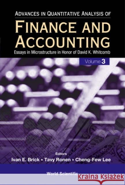 Advances in Quantitative Analysis of Finance and Accounting (Vol. 3): Essays in Microstructure in Honor of David K Whitcomb Lee, Cheng Few 9789812566263 World Scientific Publishing Company