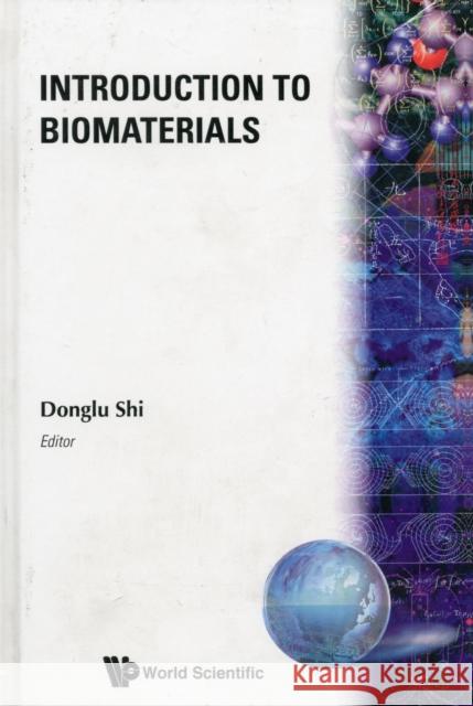 Introduction to Biomaterials Shi, Donglu 9789812566270 World Scientific Publishing Company