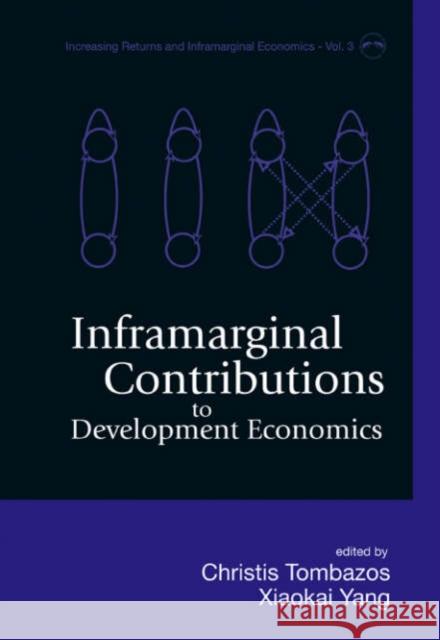 Inframarginal Contributions to Development Economics Tombazos, Christis G. 9789812566584 World Scientific Publishing Company