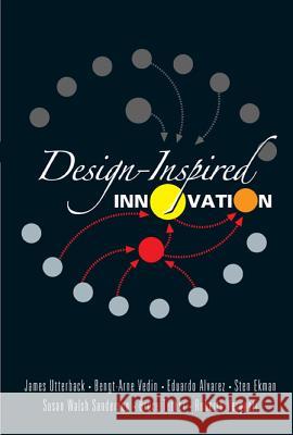 Design-Inspired Innovation Utterback, James M. 9789812566942 World Scientific Publishing Company