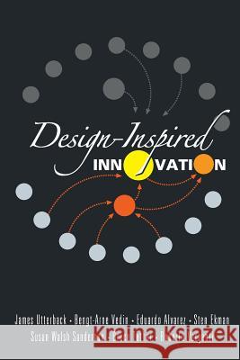 Design-Inspired Innovation James Utterback 9789812566959 0