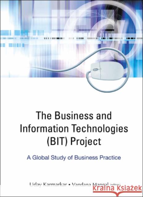 Business and Information Technologies (Bit) Project, The: A Global Study of Business Practice Karmarkar, Uday S. 9789812566966 World Scientific Publishing Company