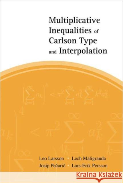 Multiplicative Inequalities of Carlson Type and Interpolation Larsson, Leo 9789812567086 World Scientific Publishing Company