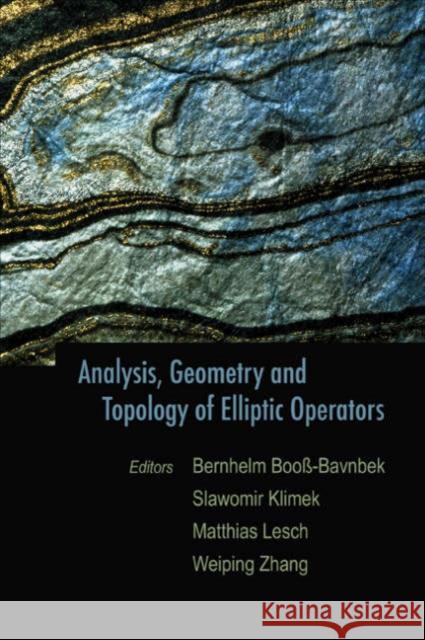 Analysis, Geometry and Topology of Elliptic Operators: Papers in Honor of Krzysztof P Wojciechowski Lesch, Matthias 9789812568052